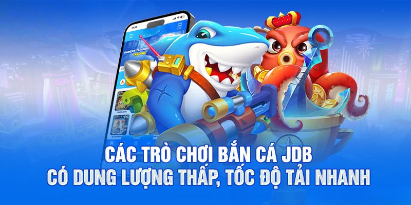 Chơi bắn cá JDB nhận nhiều hỗ trợ