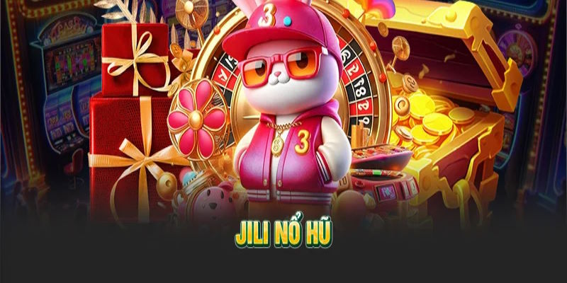 Jili Gaming: Nâng tầm sảnh nổ hũ 789Win trong năm 2025